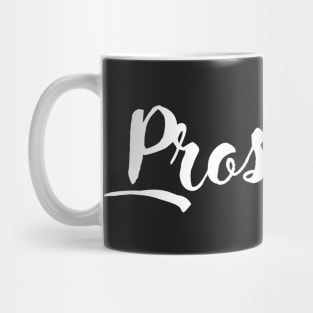 Prosperity! Mug